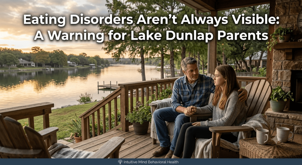 "Invisible eating disorders Lake Dunlap guide illustrating parent-teen connection and awareness."